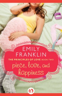 Piece, Love, and Happiness - Emily Franklin