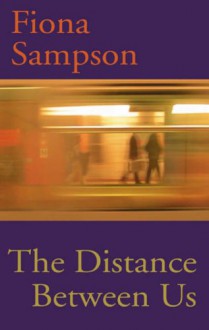 The Distance Between Us - Fiona Sampson