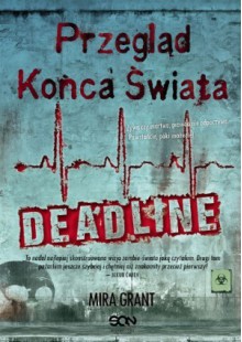 Przegląd Końca Świata: Deadline (Newsflesh, #2) - Mira Grant, Agnieszka Brodzik