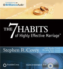 The 7 Habits of Highly Effective Marriage - Stephen R. Covey, Sandra M. Covey, John M.R. Covey, Jane Covey