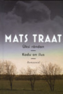 Üksi rändan. Kodu on ilus - Mats Traat