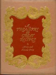 A Treasury of Great Recipes-Famous Specialities of the Worlds Foremost Resturants Adapted for the American Kitchen - Vincent & Mary Price