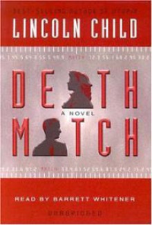 Death Match - Lincoln Child, Barret Whitener