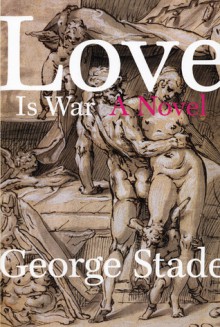 Love is War - George Stade