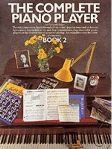 The Complete Piano Player - Kenneth Baker