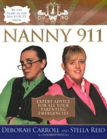 Nanny 911: Expert Advice for All Your Parenting Emergencies - Deborah Carroll, Karen Moline, Deborah Carroll