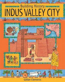 Indus Valley City - Gillian Clements