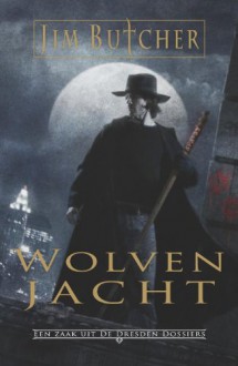 Wolvenjacht (Een zaak uit de Dresden Dossiers, #2) - Jim Butcher, Lia Belt