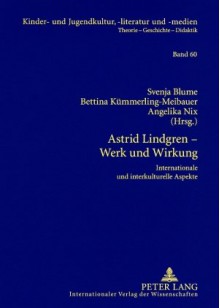 Astrid Lindgren - Werk Und Wirkung: Internationale Und Interkulturelle Aspekte - Svenja Blume, Bettina Kümmerling-Meibauer, Angelika Nix