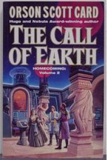 The Call of Earth - Orson Scott Card