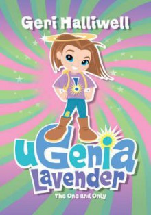 Ugenia Lavender the One and Only - Geri Halliwell, Rian Hughes