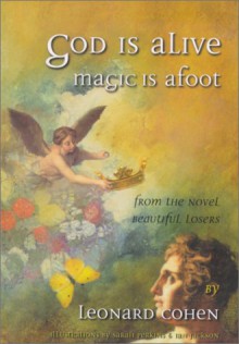 God Is Alive, Magic Is Afoot - Leonard Cohen, Ian Jackson, Sarah Perkins