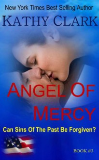 Angel of Mercy (Angel, #3) (Harlequin American Romance, No 366) - Kathy Clark