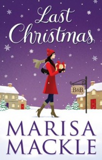 Last Christmas (A festive romance) - Marisa Mackle