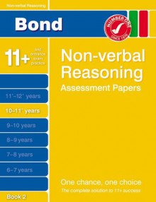 Bond Non-Verbal Reasoning Assessment Papers 10-11+ Years: Bk. 2 - Nicola Morgan