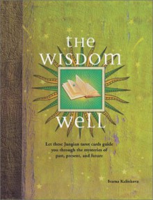 The Wisdom Well: Dip Into Your Subconcious to Fortell the Future [With Cards] - Andy Cooke