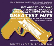 Greatest Hits, Volume 2: Tales of Assasins, Hit Men and Hired Guns - Stephen Hoye, Gabrielle De Cuir, Jeff Abbott, Kevin Wignall, Lee Child, Barbara Seranella, Ed Gorman