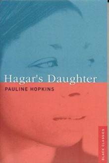 Hagar's Daughter - Pauline Hopkins