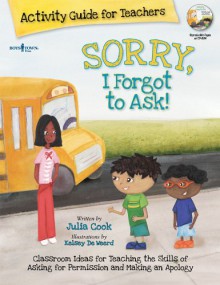 Sorry, I Forgot to Ask! Activity Guide for Teachers (Best Me I Can Be!) - Julia Cook