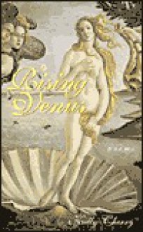 Rising Venus: Poems - Kelly Cherry