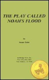 The Play Called Noah's Flood - Suzan Zeder