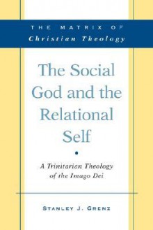 The Social God and the Relational Self - Grenz, Grenz