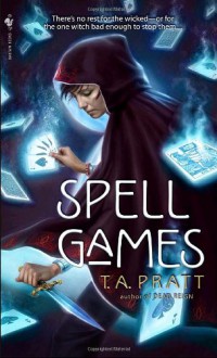 Spell Games - T.A. Pratt,Tim Pratt