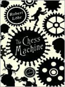 The Chess Machine - Robert Löhr, Anthea Bell, Stephen Hoye