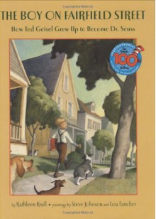 The Boy on Fairfield Street - Kathleen Krull, Steve Johnson, Lou Fancher, Dr. Seuss