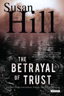 The Betrayal of Trust: A Simon Serailler Mystery - Susan Hill