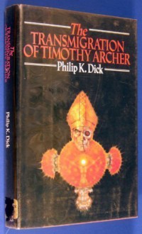 The Transmigration of Timothy Archer - Philip K. Dick