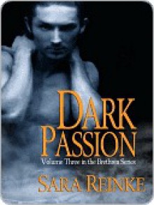 Dark Passion (The Brethren #3) - Sara Reinke