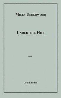 Under the Hill - Miles Underwood, Aubrey Beardsley