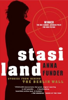 Stasiland: Stories from Behind the Berlin Wall - Anna Funder