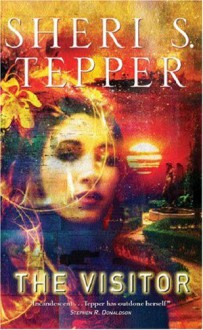 The Visitor - Sheri S. Tepper