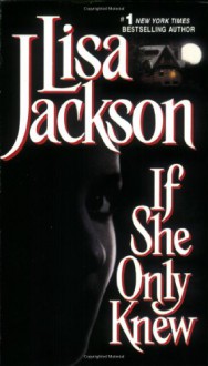 If She Only Knew - Lisa Jackson