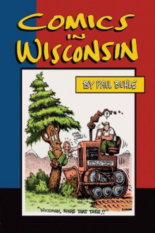 Comics in Wisconsin - Paul Buhle