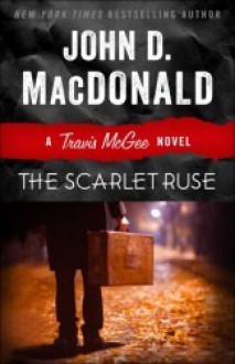 The Scarlet Ruse: A Travis McGee Novel - Lee Child