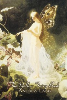 The Yellow Fairy Book - Andrew Lang