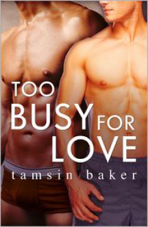 Too Busy For Love (novella) - Tamsin Baker