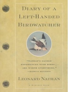 Diary of a Left-Handed Birdwatcher - Leonard Nathan