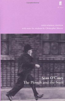 The Plough and the Stars - Seán O'Casey, Christopher Murray