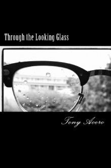 Through the Looking Glass - Lauren Stone, Tony Acero