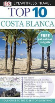 Top 10 Costa Blanca (DK Eyewitness Travel) - Mary-Ann Gallagher