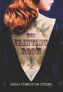 The Fainting Room - Sarah Pemberton Strong