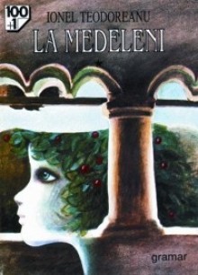 La Medeleni (vol, 1-3) - Ionel Teodoreanu