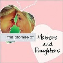 The Promise of Mothers and Daughters - Susan Yoder Benton, Sourcebooks Inc