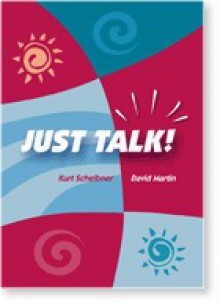 Just Talk! - Kurt Scheibner, David Martin, Duncan Mason, Paul Nowak, Kelley Seymour, Kiyomi Martin, Nick Haughton, Chris Kennett