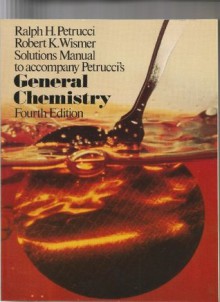 Solutions manual to accompany Petrucci's General chemistry - Ralph H. Petrucci