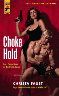 Choke Hold (Hard Case Crime, #104) - Christa Faust